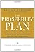The Prosperity Plan: Ten Steps to Beating the Odds and Discovering Greater Wealth and Happiness Than You Ever Thought Possible