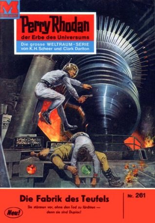 Perry Rhodan 261: Die Fabrik des Teufels: Perry Rhodan-Zyklus "Die Meister der Insel" (Perry Rhodan-Erstauflage) (German Edition)