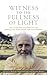 Witness to the Fullness of Light: The Vision and Relevance of the Benedictine Monk Swami Abhishiktananda