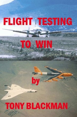 Flight Testing to Win: An autobiograpghy of a test pilot (Kindle Edition)