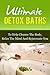 Detox Baths - To Help Clean...