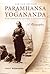 Paramhansa Yogananda: A Biography with Personal Reflections and Reminiscences