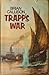 TRAPP'S WAR (The Captain Trapp Voyages Book 1)