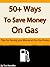 50+ Ways to Save Money on Gas