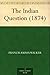 The Indian Question (1874)