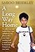 A Long Way Home by Saroo Brierley A Long Way Home by Saroo Brierley