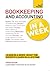 Bookkeeping And Accounting In A Week: Learn To Keep Books And Accounts In Seven Simple Steps (Teach Yourself: In a Week)