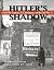 HITLER’S SHADOW - Nazi War Criminals, U.S. Intelligence, and the Cold War
