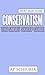 Conservatism: The Short Sharp Guide (A-level Politics Book 3)