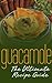Guacamole Recipes: The Ulti...