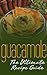 Guacamole Recipes: The Ultimate Collection