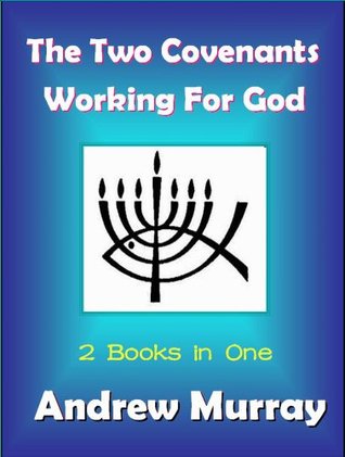 The Two Covenants / Working for God