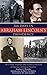 366 Days in Abraham Lincoln's Presidency: The Private, Political, and Military Decisions of America's Greatest President