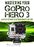 Mastering Your GoPro Hero 3...