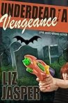 Underdead with a Vengeance (Underdead Mysteries Book 3)