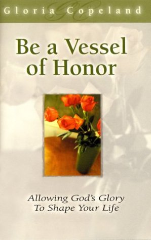 Be A Vessel of Honor (Kindle Edition)