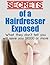 Secrets of a Hairdresser Exposed - What They Don't Tell You Will Save You $1000 or More