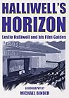 Halliwell's Horizon: Leslie Halliwell and his Film Guides