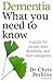 Dementia: What You Need to Know