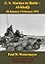 U. S. Marines in Battle – Al-Khafji 28 January-1 February 1991 Operation Desert Storm [Illustrated Edition]