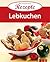 Lebkuchen: Die beliebtesten Rezepte (German Edition)
