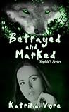 Betrayed and Marked by Katrina Vore