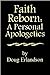 Faith Reborn: A Personal Apologetics