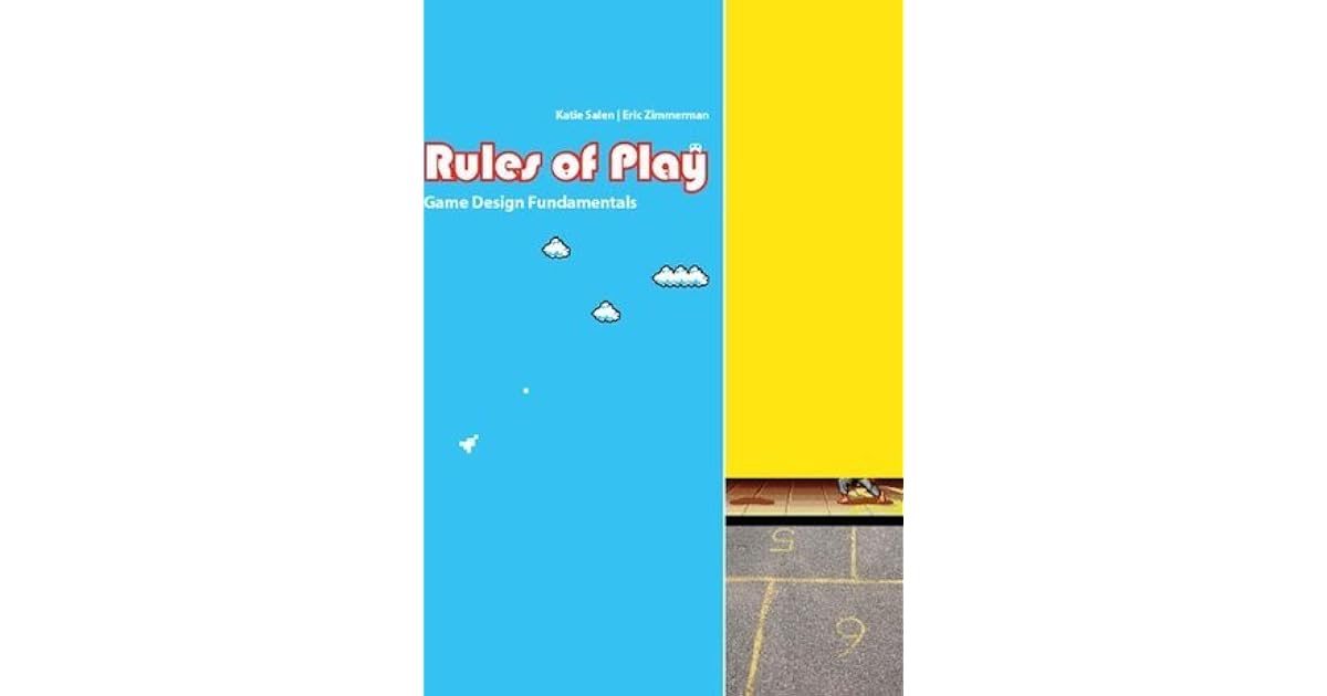 Rules of Play Game Design Fundamentals by Katie Salen