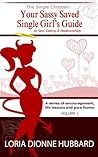 The Single Christian: Your Sassy Saved Single Girl’s Guide to Sex, Dating & Relationship A series of encouragement, life lessons and pure humor. VOL 1