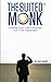 The Suited Monk: Finding Your Life’s Purpose and True Happiness ( Life Purpose & Happiness )
