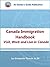 Canada Immigration Handbook: Visit, Work and Live in Canada