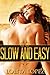 Slow and Easy Boxed Set (Slow and Easy, #1-4)
