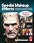 Special Make-up Effects for Stage & Screen by Todd Debreceni