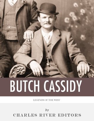 Legends of the West: The Life and Legacy of Butch Cassidy (Kindle Edition)