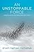 An Unstoppable Force: Daring to Become the Church God Had in Mind