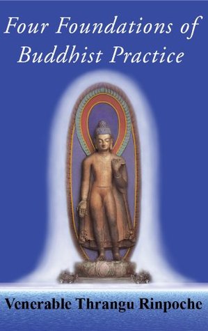 Four Foundations of Buddhist Practice (Kindle Edition)