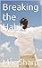 Breaking the Habit by Mac Sharp