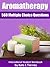 Aromatherapy Student Workbook - 563 Multiple Choice Questions... by Beauty and Holistic Studies