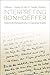 Interpreting Bonhoeffer: Historical Perspectives, Emerging Issues