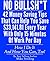 No Bullsh*t (No Bullshit): 42 Money Saving Tips That Can Help You Save $33,141.81 Every Year With Only 15 Minutes Of Work Per Day