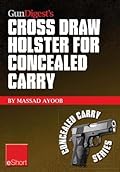 Gun Digest's Cross Draw Holster for Concealed Carry