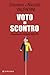 Voto di scontro: Un padre e un figlio su politica, antipolitica, sinistra, Beppe Grillo