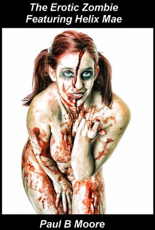 The Erotic Zombie (Zombies Book 1)