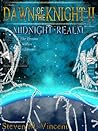 Dawn of the Knight II - Midnight Realm by Steven M. Vincent