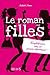 Le roman des filles by Nathalie Somers