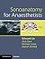 Sonoanatomy for Anaesthetists (Cambridge Medicine by Edward Lin