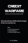Credit Warfare: Retake Control Of Your Financial Life!