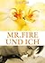 Mr. Fire und ich, Band 7 (Erotischer Roman) (German Edition)