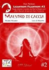 Maestro di caccia. Licantropi Filantropi #2 (Italian Edition) Maestro di caccia. Licantropi Filantropi #2 (Italian Edition)