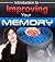Memory Enhancing Secrets: How To Remember Everything You Read, Perform Better At School Or Work, And Have A Better Memory Than A 20 Year Old